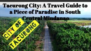 Tacurong City: A Travel Guide to a Piece of Paradise in South .